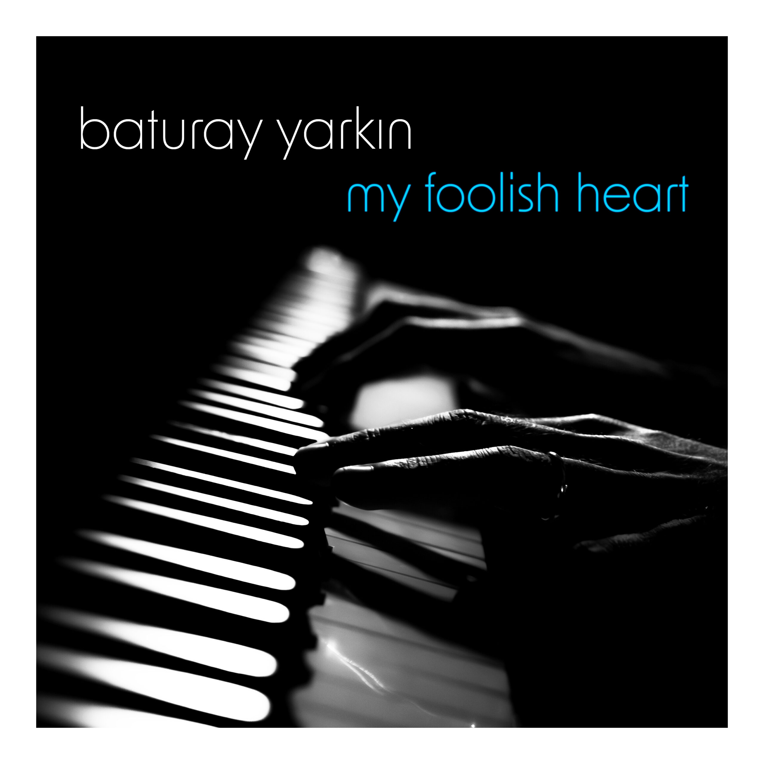 Baturay Yarkın – My Foolish Heart (2024)